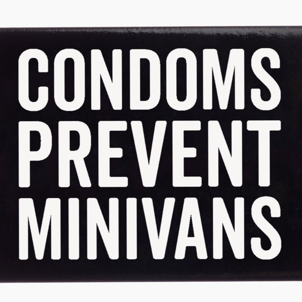CONDOMS PREVENT MINIVANS MAGNET