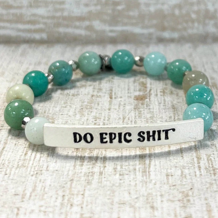 SASSY STRETCHABLE BEADED BRACELET - "DO EPIC SHIT"