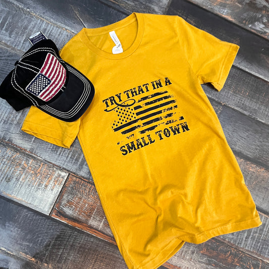 TRY THAT IN A SMALL TOWN GRAPHIC TEE