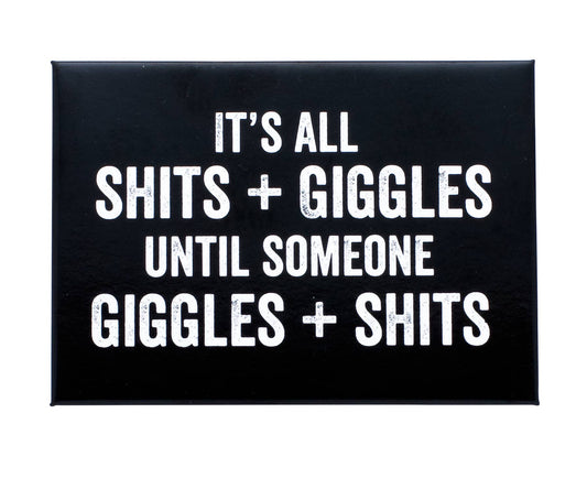 It's All Shits + Giggles Magnet