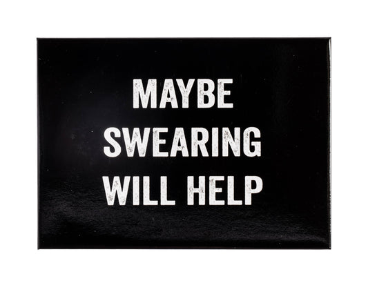 Maybe Swearing Will Help Magnet